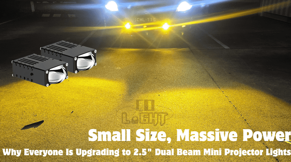Why Everyone Is Upgrading to 2.5" Dual Beam Mini Projector Lights — Small Size, Massive Power